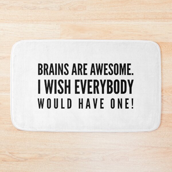 Item preview, Brains Are Awesome I Wish Everybody Would Have One - Funny Sayings designed and sold by texteestore.