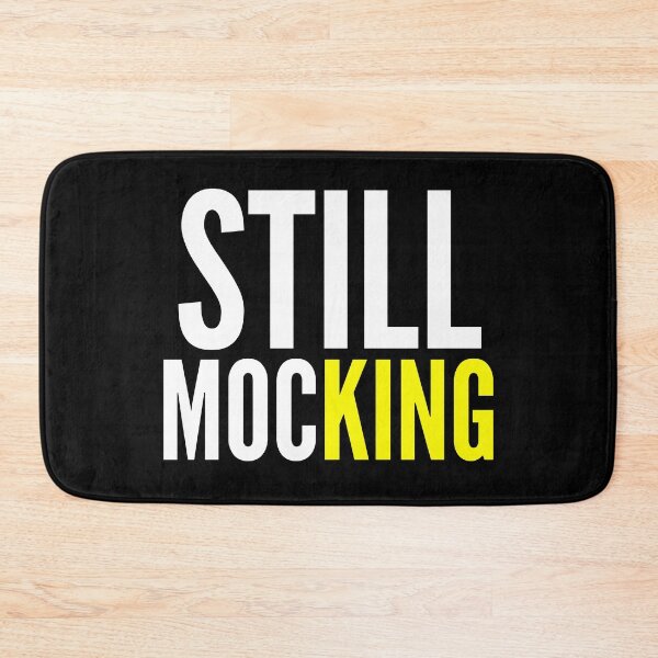 Item preview, Still Mocking, Plain Mockery designed and sold by kcaandwu.