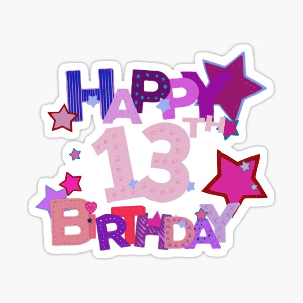 13th Birthday Stickers | Redbubble