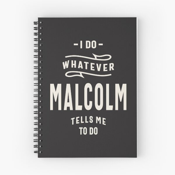 Item preview, I Do Whatever Malcolm Tells Me To Do Malcolm Name  designed and sold by cidolopez.
