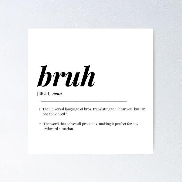 Item preview, Bruh: The Universal Language of Casualness designed and sold by amed73.