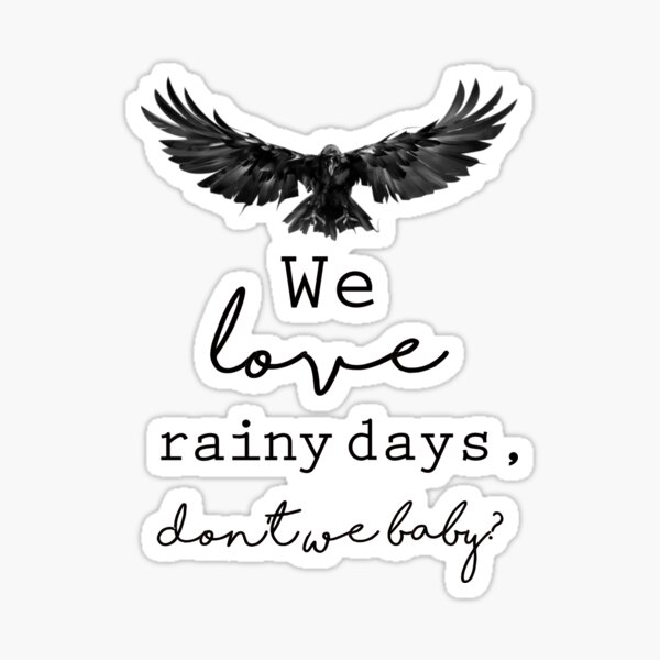 We Love Rainy Days Don't We Baby Sticker Flock Exodus 