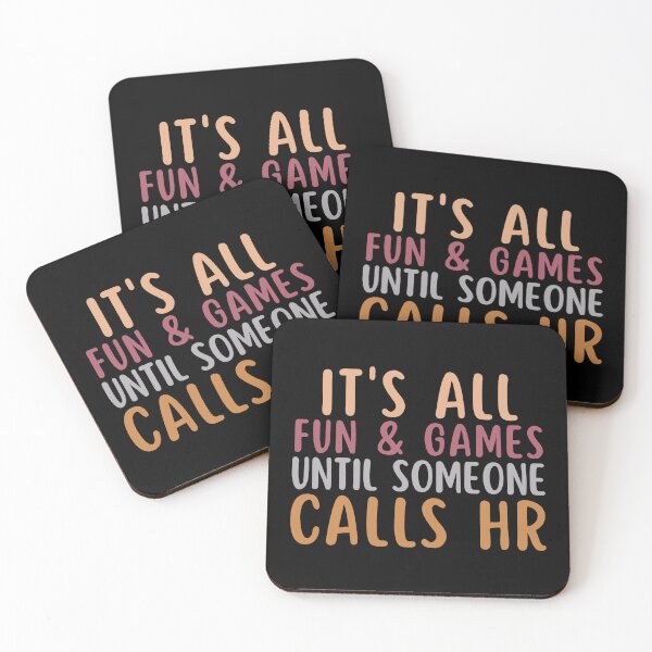Item preview, It's All Fun And Games Until Someone Calls Hr designed and sold by SunfullyYours.