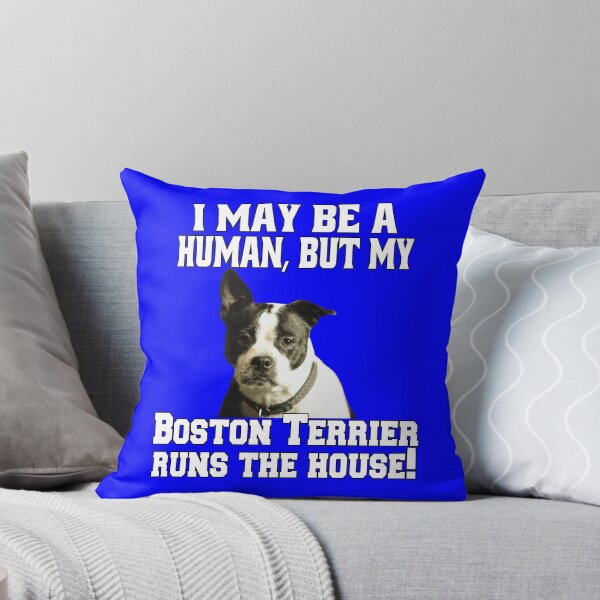 Item preview,  Boston Terrier Dog Owner I May Be A Human, But My Boston Terrier Runs The House designed and sold by fantasticdesign.