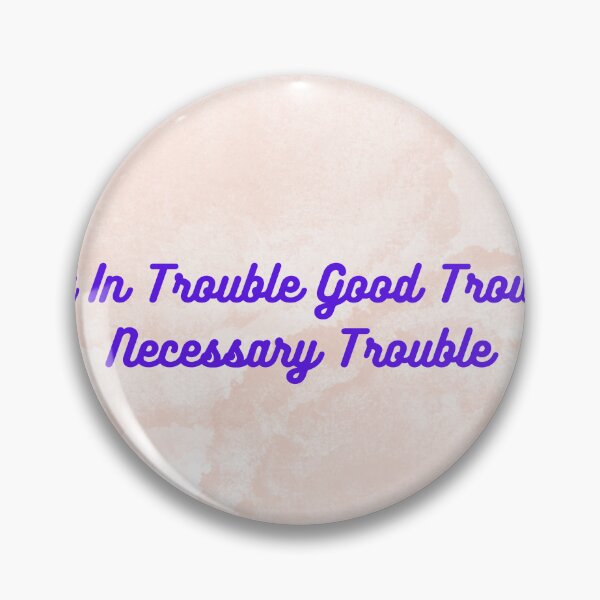 Item preview, Copy of Get In Trouble Good Trouble Necessary Trouble designed and sold by HASSANEPINT.