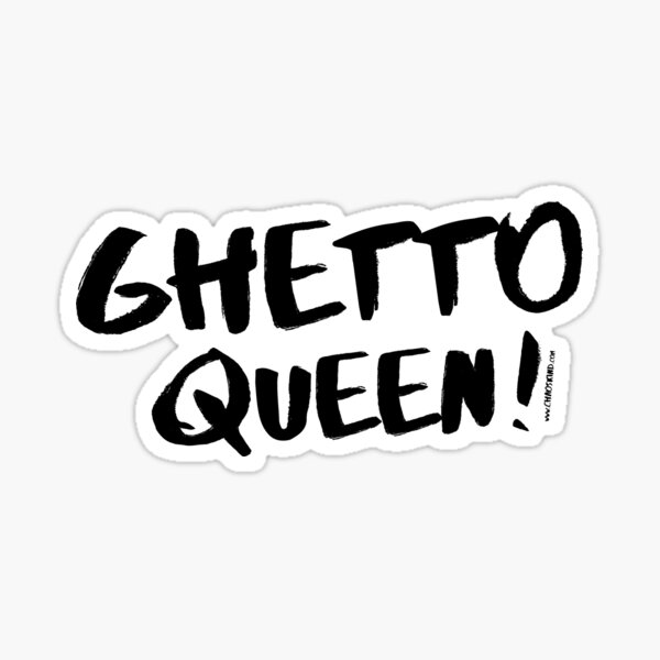 GHETTO QUEEN! Sticker