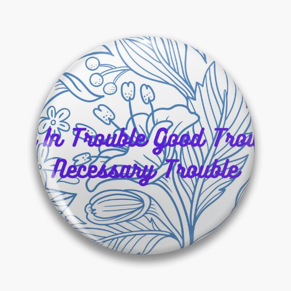 Item preview, Get In Trouble Good Trouble Necessary Trouble designed and sold by HASSANEPINT.