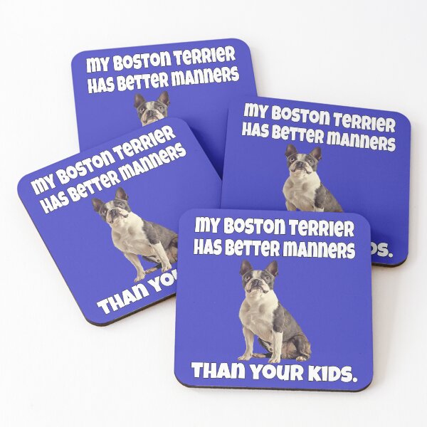 Item preview, Boston Terrier Dog Owner My Boston Terrier Has Better Manners Than Your Kids designed and sold by fantasticdesign.