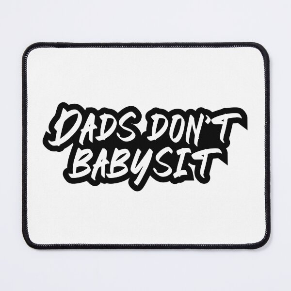Item preview, Dads don't babysit designed and sold by TheChildfree.