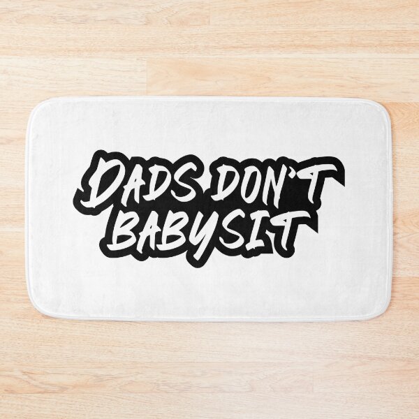 Item preview, Dads don't babysit designed and sold by TheChildfree.