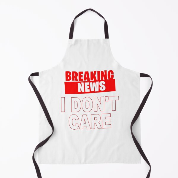Item preview, Breaking News I Don't Care designed and sold by muta1993.