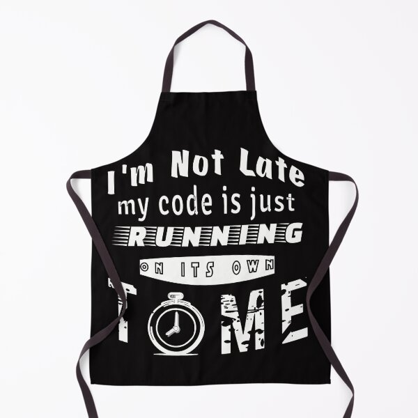 Item preview, I am Not Late, My Code is Just Running on it's Own Time | Coders Pun designed and sold by ComicHac.