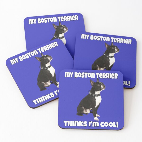 Item preview, Boston Terrier Dog Owner My Boston Terrier Thinks I'm Cool designed and sold by fantasticdesign.