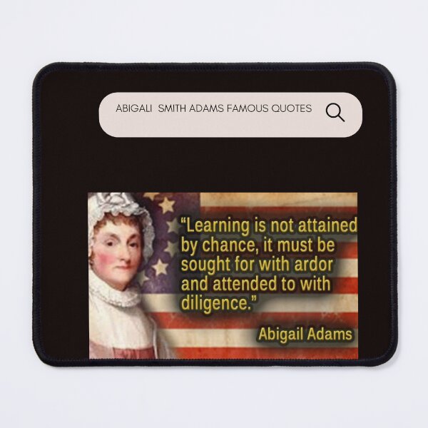 Item preview, ABIGALI SMITH ADAMS FAMOUS QUOTES CLASSIC T- SHIRT designed and sold by sangram9337.