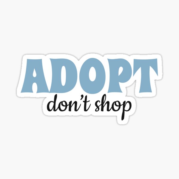 Item preview, Adopt Don’t Shop - Blue designed and sold by GooseCafe.