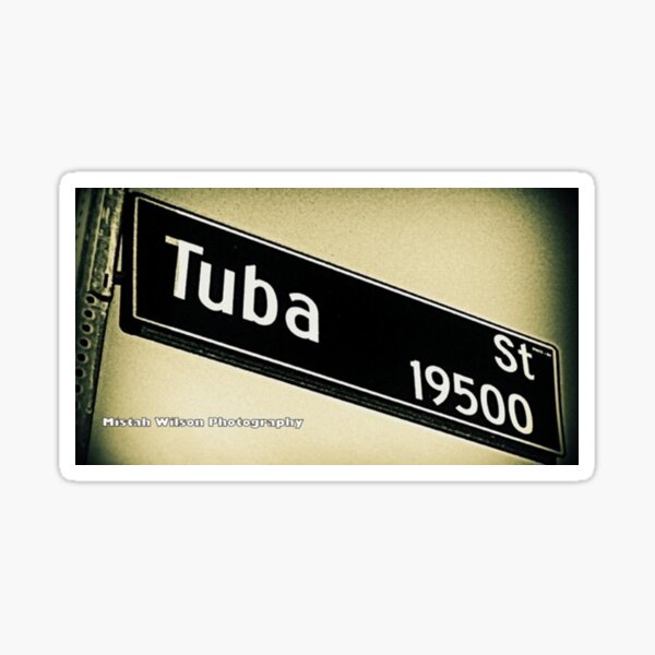 Tuba Street, Los Angeles (SFV), California by Mistah Wilson Sticker