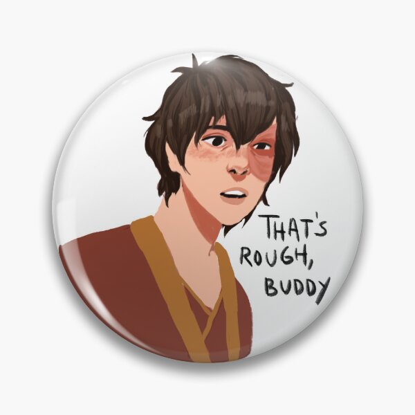 Item preview, That's rough, buddy - Zuko  designed and sold by hatepotion.
