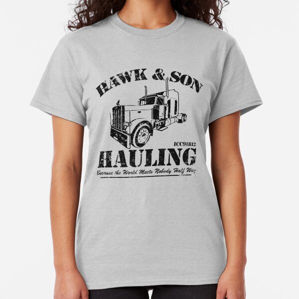 Hawk & Son Hauling Classic T-Shirt
