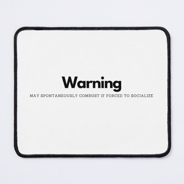 Item preview, WARNING - May spontaneously combust if forced to socialize designed and sold by Suzanne-Mercy.