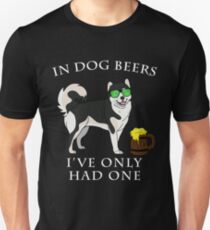 Alaskan Malamute I've Only Had One In Dog Beers Year of the Dog Irish St Patrick Day Unisex T-Shirt
