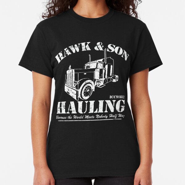 Hawk and Son Hauling Classic T-Shirt