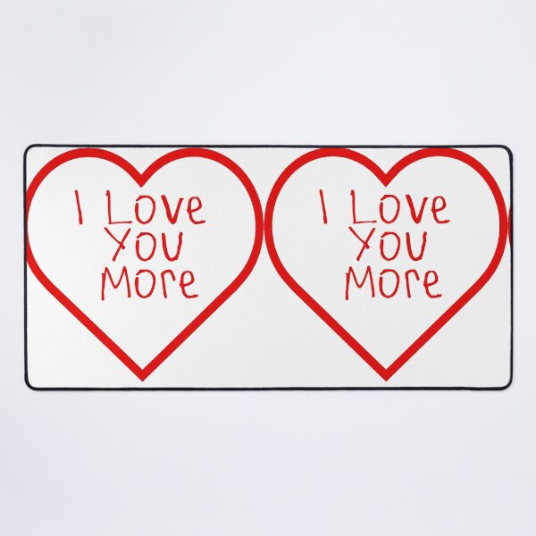 Item preview, I Love You More designed and sold by kinpirks.