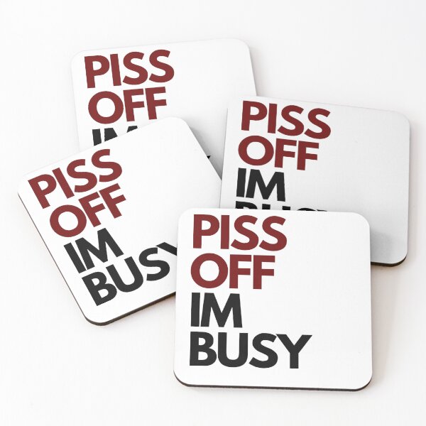 Item preview, Piss off im busy designed and sold by Charlottieloux.