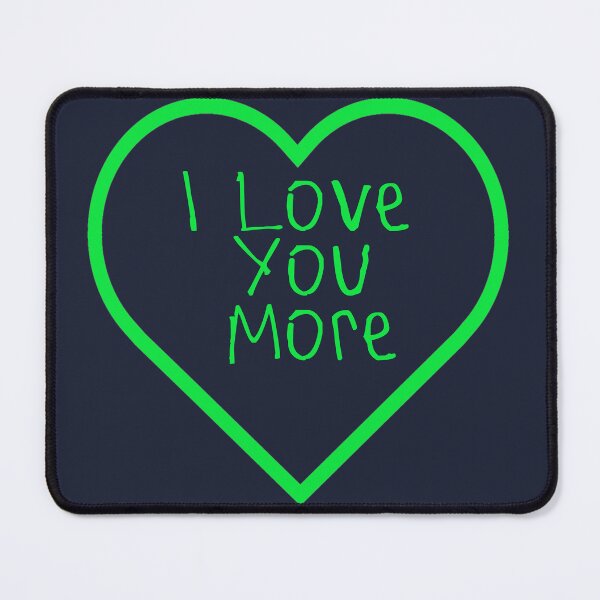 Item preview, I Love You More designed and sold by kinpirks.