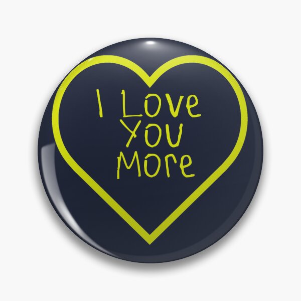 Item preview, I Love You More designed and sold by kinpirks.