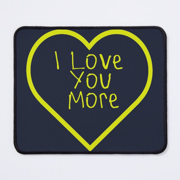 Item preview, I Love You More designed and sold by kinpirks.