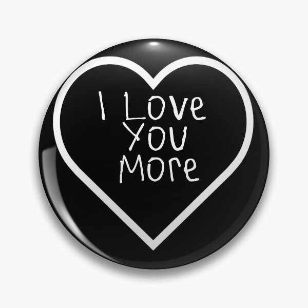 Item preview, I Love You More designed and sold by kinpirks.