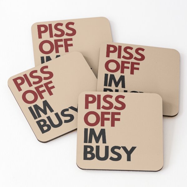 Item preview, Piss off im busy designed and sold by Charlottieloux.