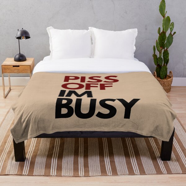 Item preview, Piss off im busy designed and sold by Charlottieloux.