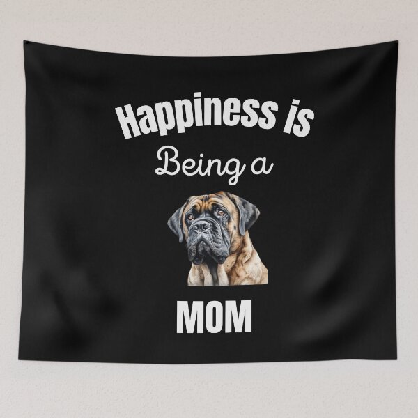 Item preview, Happiness is Being a Mastiff Mom designed and sold by BudBrown.