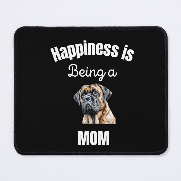 Item preview, Happiness is Being a Mastiff Mom designed and sold by BudBrown.