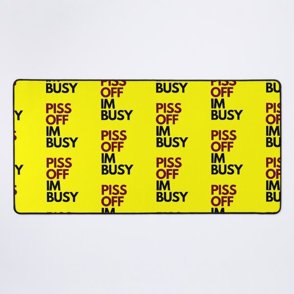 Item preview, Bright Yellow Piss off im busy designed and sold by Charlottieloux.