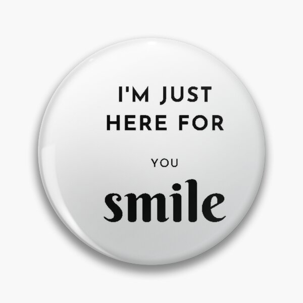 Item preview, I'm just here for your smile. designed and sold by Santonix.