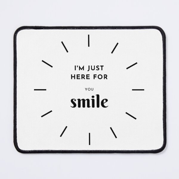 Item preview, I'm just here for your smile. designed and sold by Santonix.