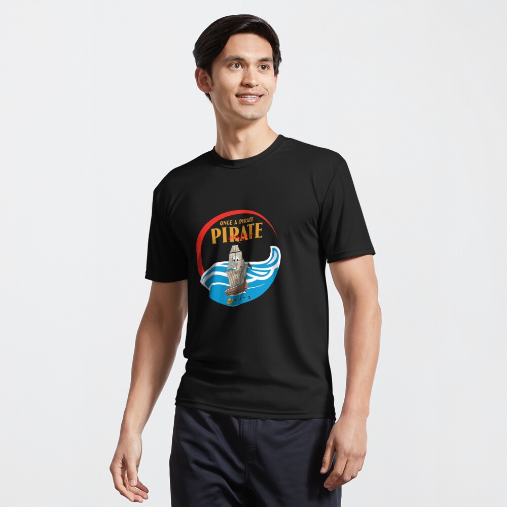 Once a Pirate, Always a Pirate Pirate T Shirt. – Pirate's Yacht Club