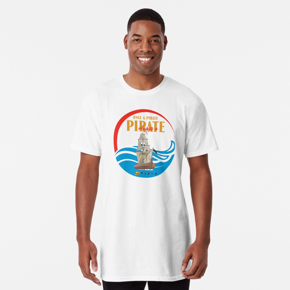 Once a Pirate, Always a Pirate Pirate T Shirt. – Pirate's Yacht Club