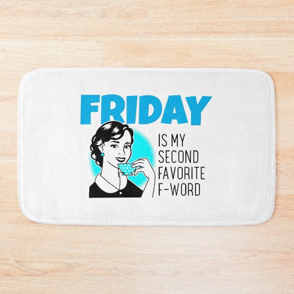 Item preview, Friday is my second favourite F-Word designed and sold by Anuragwk.