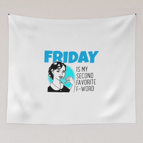 Item preview, Friday is my second favourite F-Word designed and sold by Anuragwk.