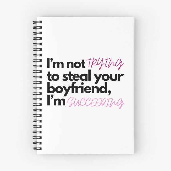 Item preview, I’m not trying to steal your boyfriend, I’m succeeding designed and sold by Charlottieloux.