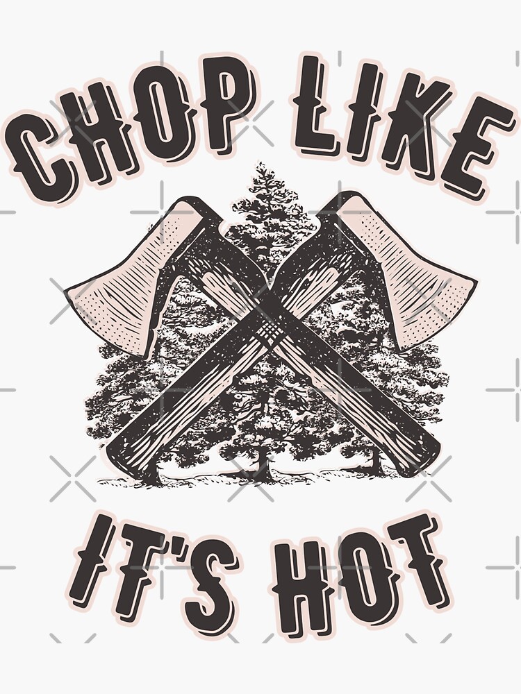 Chop It Like It'S Hot' Sticker