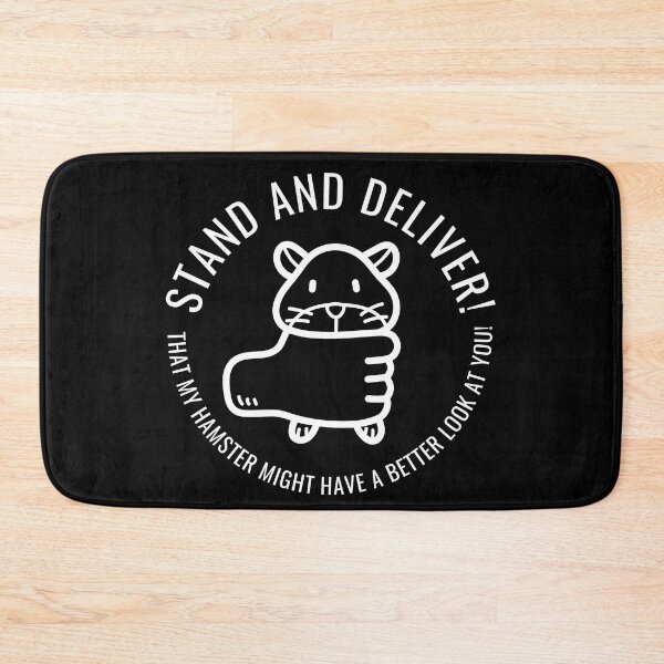 Item preview, Stand and deliver, that my hamster might have a better look at you! designed and sold by CGArtsy.