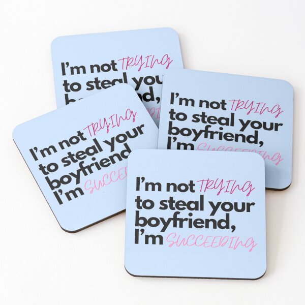 Item preview, Blue I’m not trying to steal your boyfriend, I’m succeeding  designed and sold by Charlottieloux.
