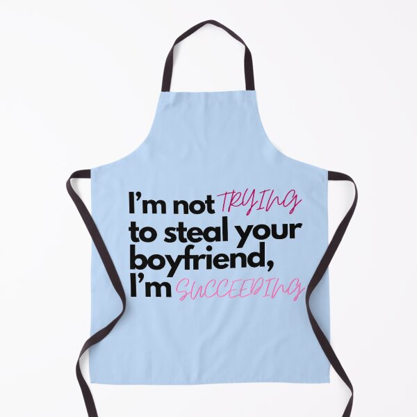 Item preview, Blue I’m not trying to steal your boyfriend, I’m succeeding designed and sold by Charlottieloux.