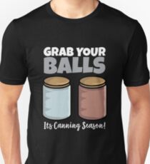 Grab Your Balls It's Canning Season Mason Jar Unisex T-Shirt