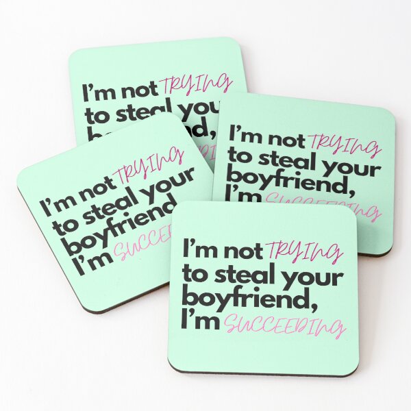 Item preview, Green I’m not trying to steal your boyfriend, I’m succeeding  designed and sold by Charlottieloux.