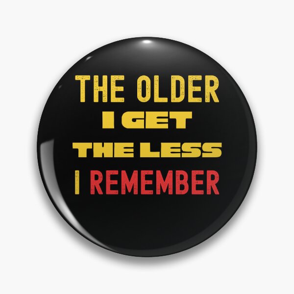 Item preview, The Older I Get The Less I Remember designed and sold by Peter Stawicki.